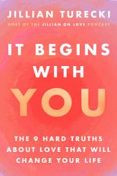 图标图片“It Begins with You: The 9 Hard Truths About Love That Will Change Your Life”